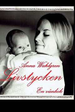 Wahlgren, Anna | Wahlgren, Anna | Livstycken : En vänbok