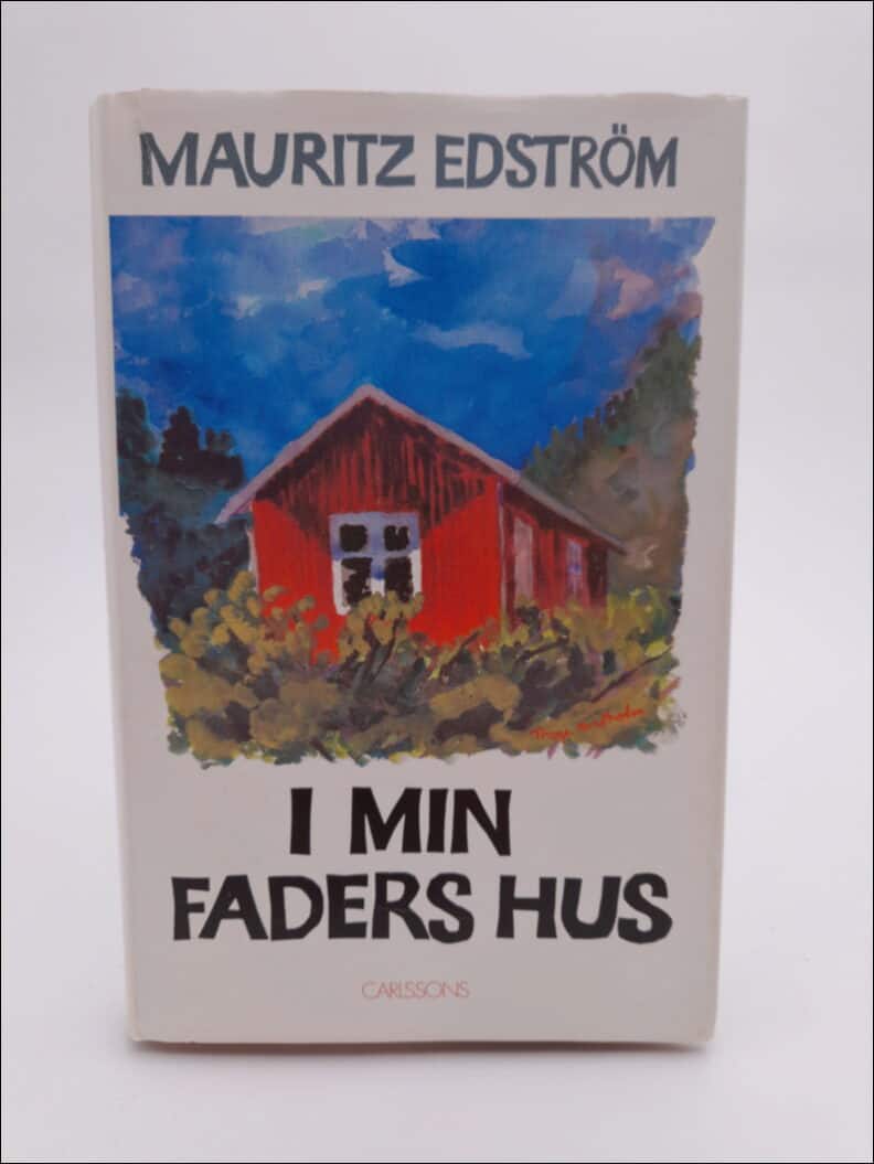 Edström, Mauritz | I min faders hus : Roman