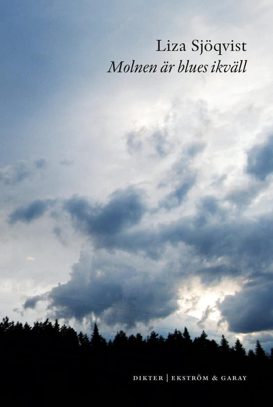 Sjöqvist, Liza | Molnen är blues ikväll