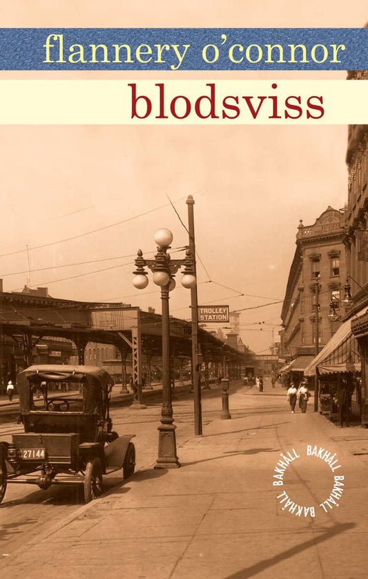O'Connor, Flannery | Blodsviss