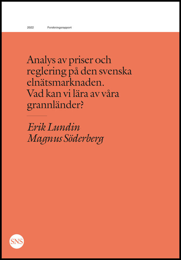 Lundin, Erik | Söderberg, Magnus | Analys av priser och reglering på den svenska elnätsmarknaden