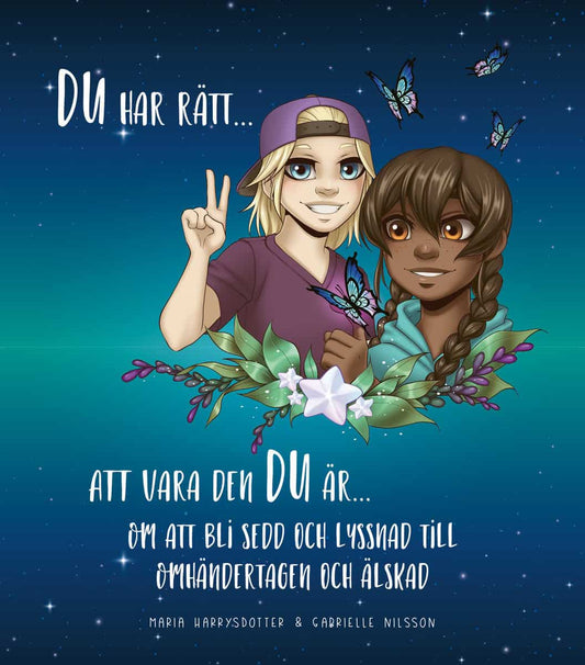 Harrysdotter, Maria | Du har rätt att vara den du är om att bli sedd och lyssnad till, omhändertagen och älskad