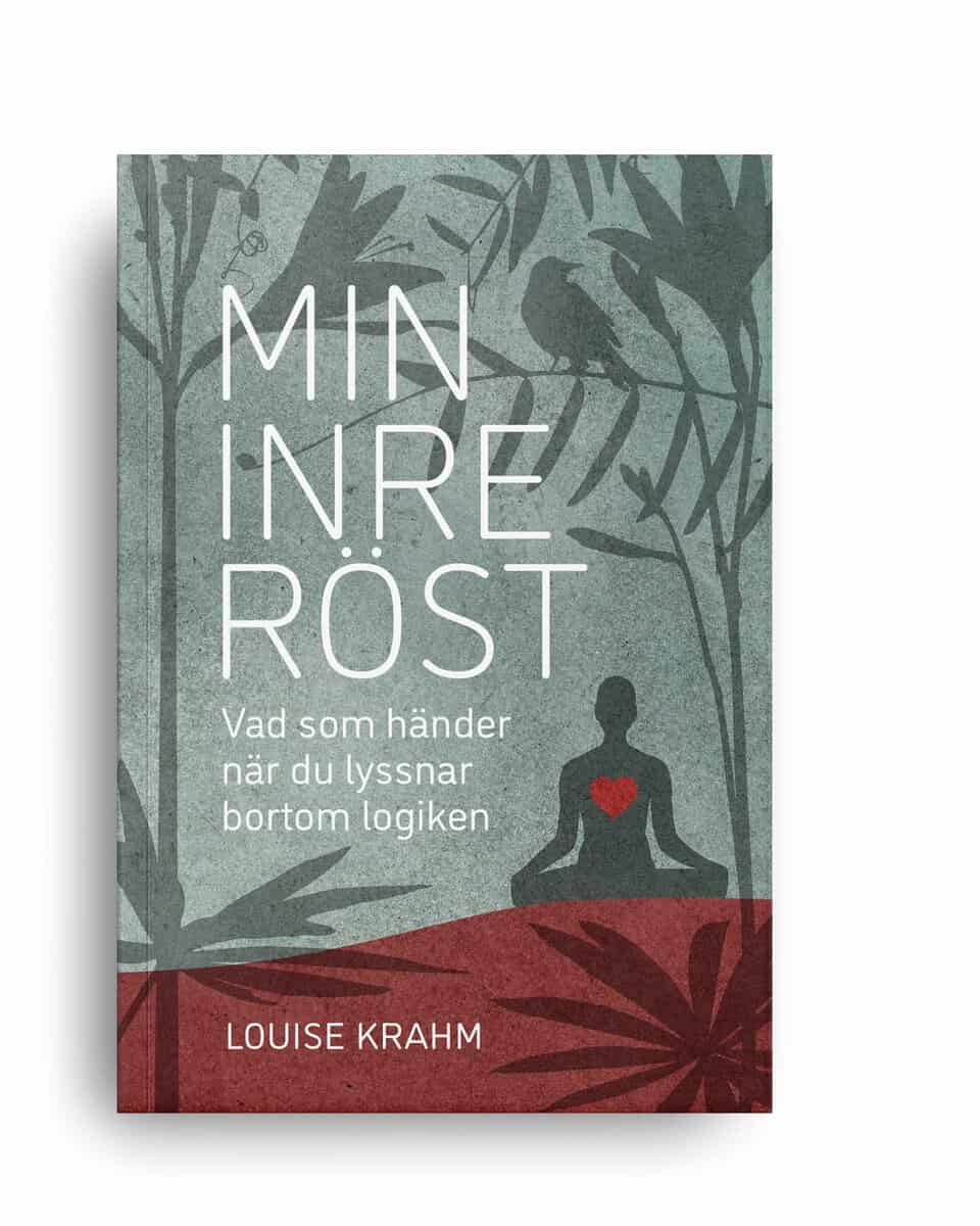 Krahm, Louise | Min inre röst : Vad som händer när du lyssnar bortom logiken