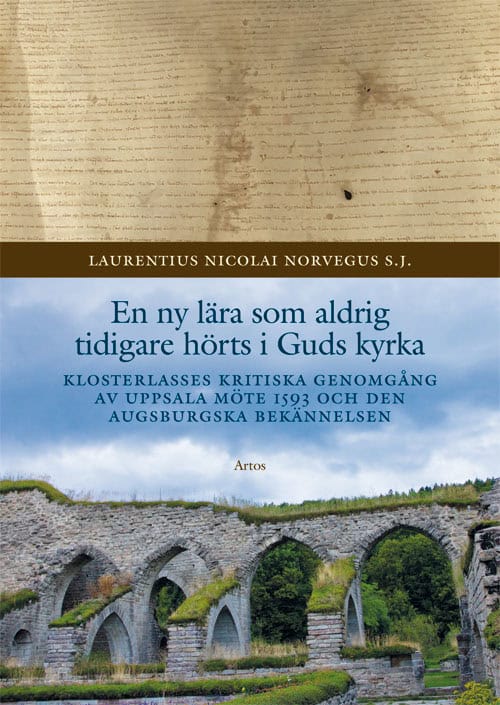 Norvegus, Laurentius Nicolai | En ny lära som aldrig tidigare hörts i Guds kyrka : Klosterlasses kritiska genomgång av U...