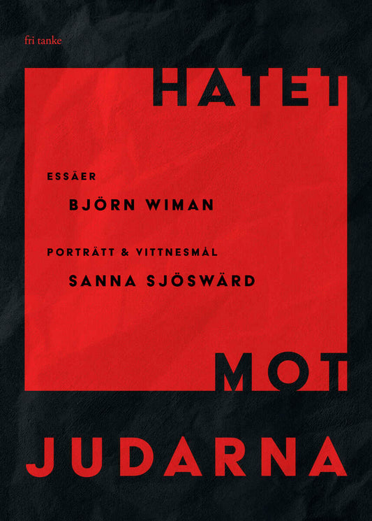 Wiman, Björn | Hatet mot judarna : Essäer, porträtt & vittnesmål