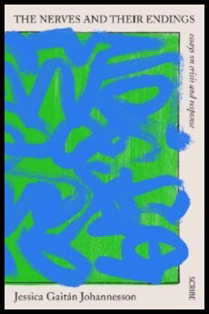 Gaitan Johannesson, Jessica | Nerves and Their Endings : Essays on crisis and response