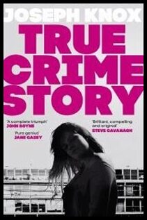 Knox, Joseph | True Crime Story