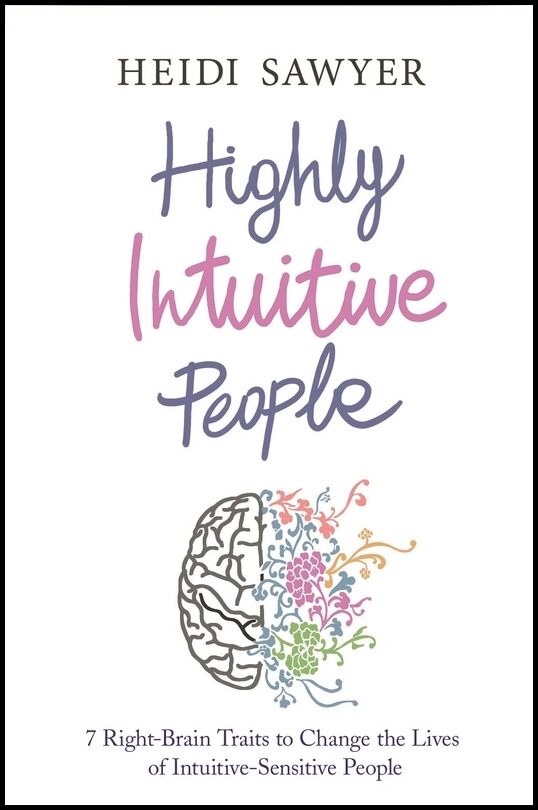 Sawyer, Heidi | Highly intuitive people : 7 right-brain traits to change the lives of intui