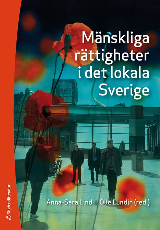 Lind, Anna-Sara | Lundin, Olle | et al | Mänskliga rättigheter i det lokala Sverige