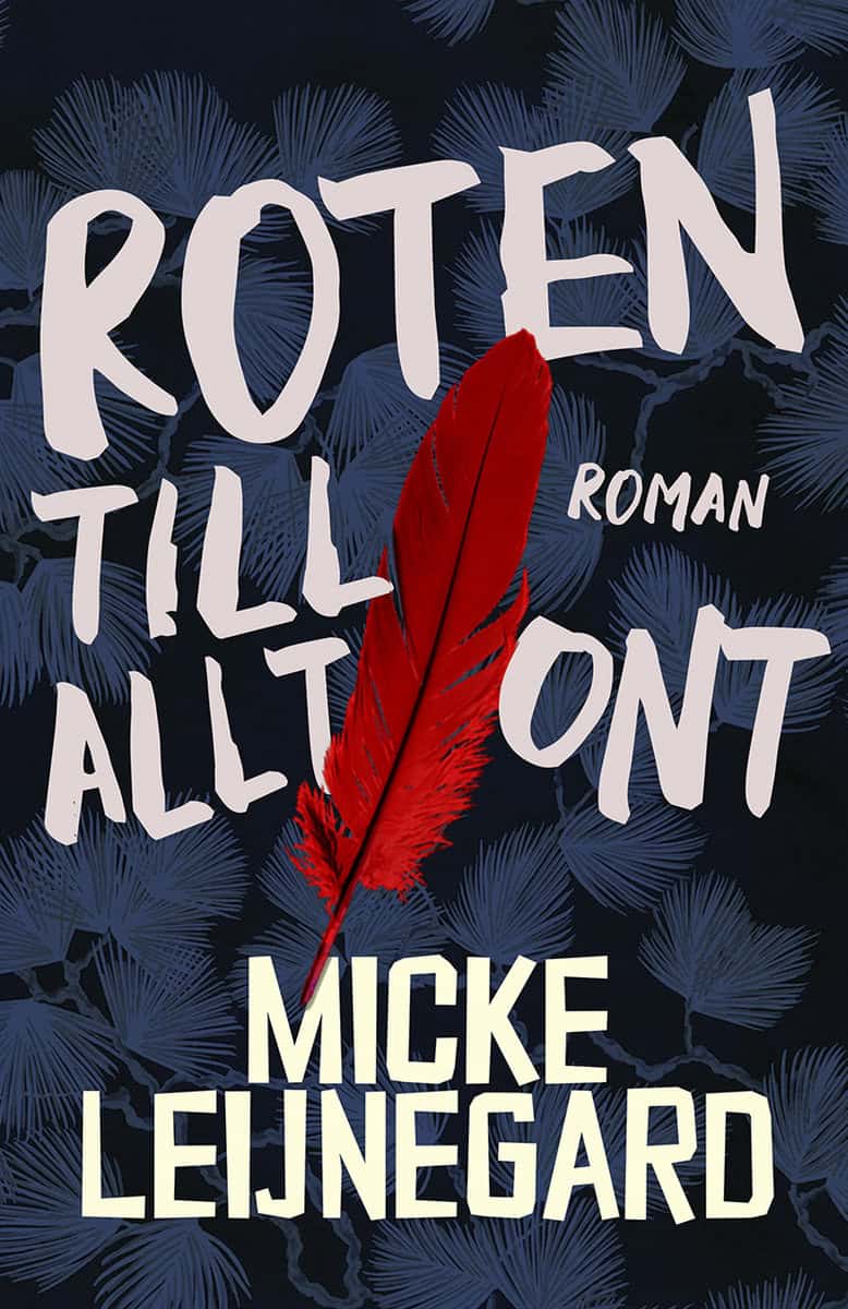 Leijnegard, Micke | Roten till allt ont