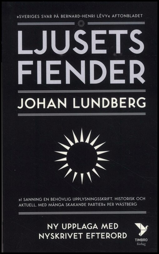 Lundberg, Johan | Ljusets fiender : Västvärldens självkritik och den svenska idédebatten