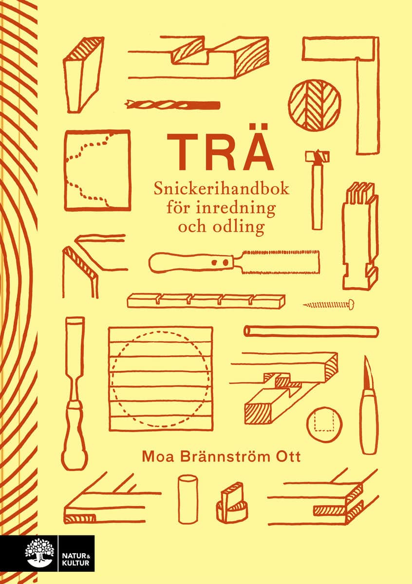 Brännström Ott, Moa | Trä : Snickerihandbok för inredning och odling