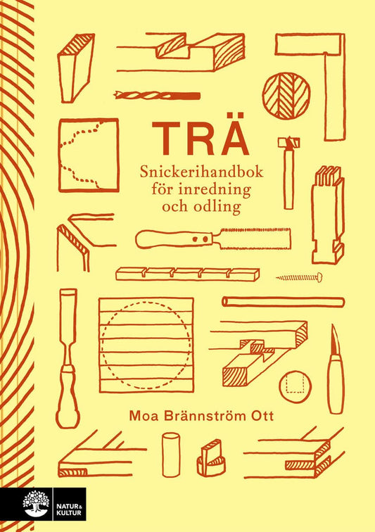 Brännström Ott, Moa | Trä : Snickerihandbok för inredning och odling