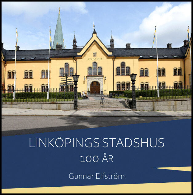 Elfström, Gunnar | Linköpings stadshus 100 år