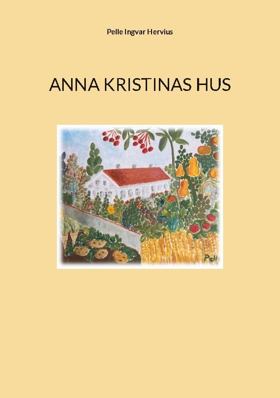 Hervius, Pelle Ingvar | Anna Kristinas hus