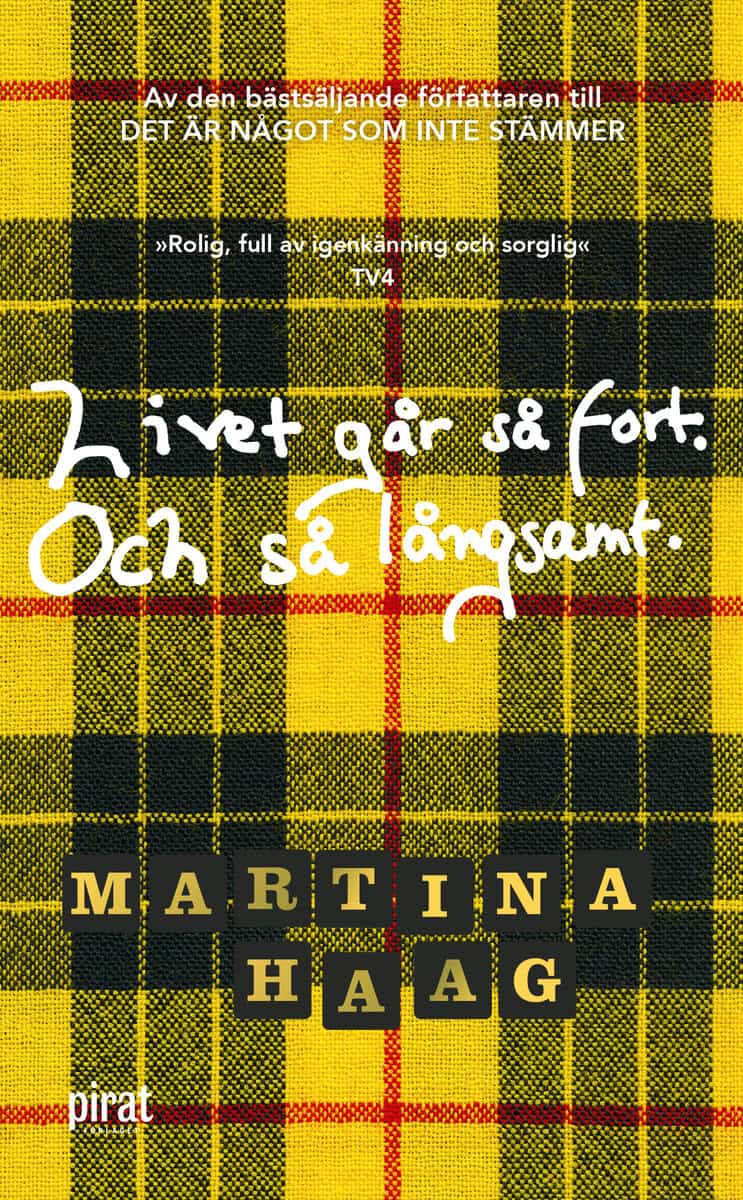 Haag, Martina | Livet går så fort. Och så långsamt