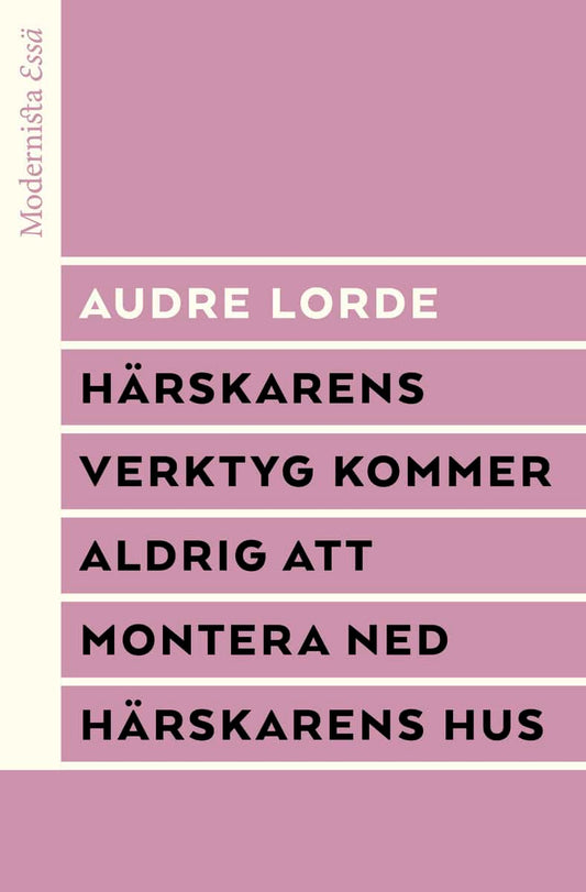 Lorde, Audre | Härskarens verktyg kommer aldrig att montera ned härskarens hus