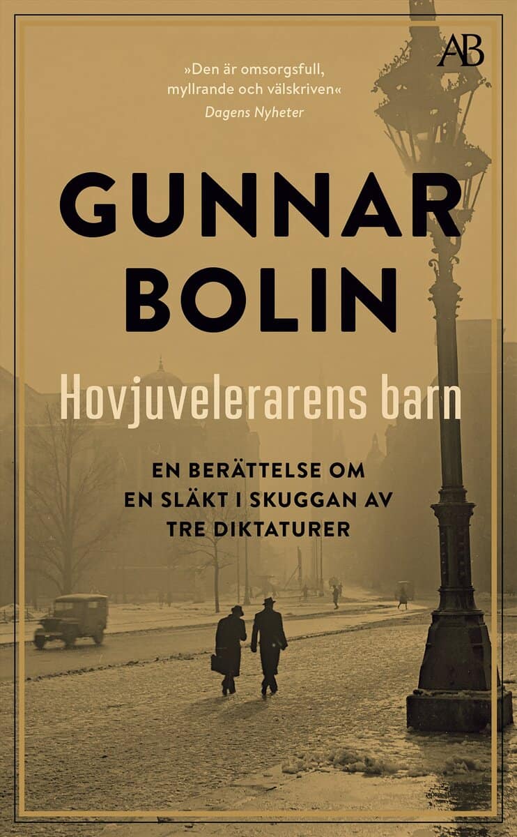 Bolin, Gunnar | Hovjuvelerarens barn : En berättelse om en släkt i skuggan av tre diktaturer
