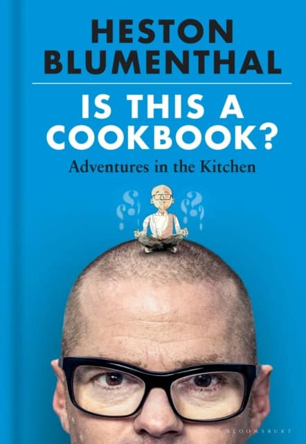 Blumenthal, Heston | Is This A Cookbook? : Adventures in the Kitchen