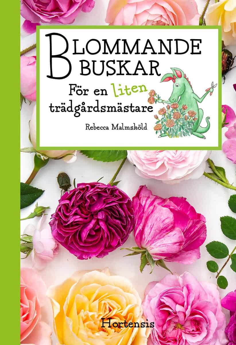 Malmsköld, Rebecca | Blommande buskar för en liten trädgårdsmästare