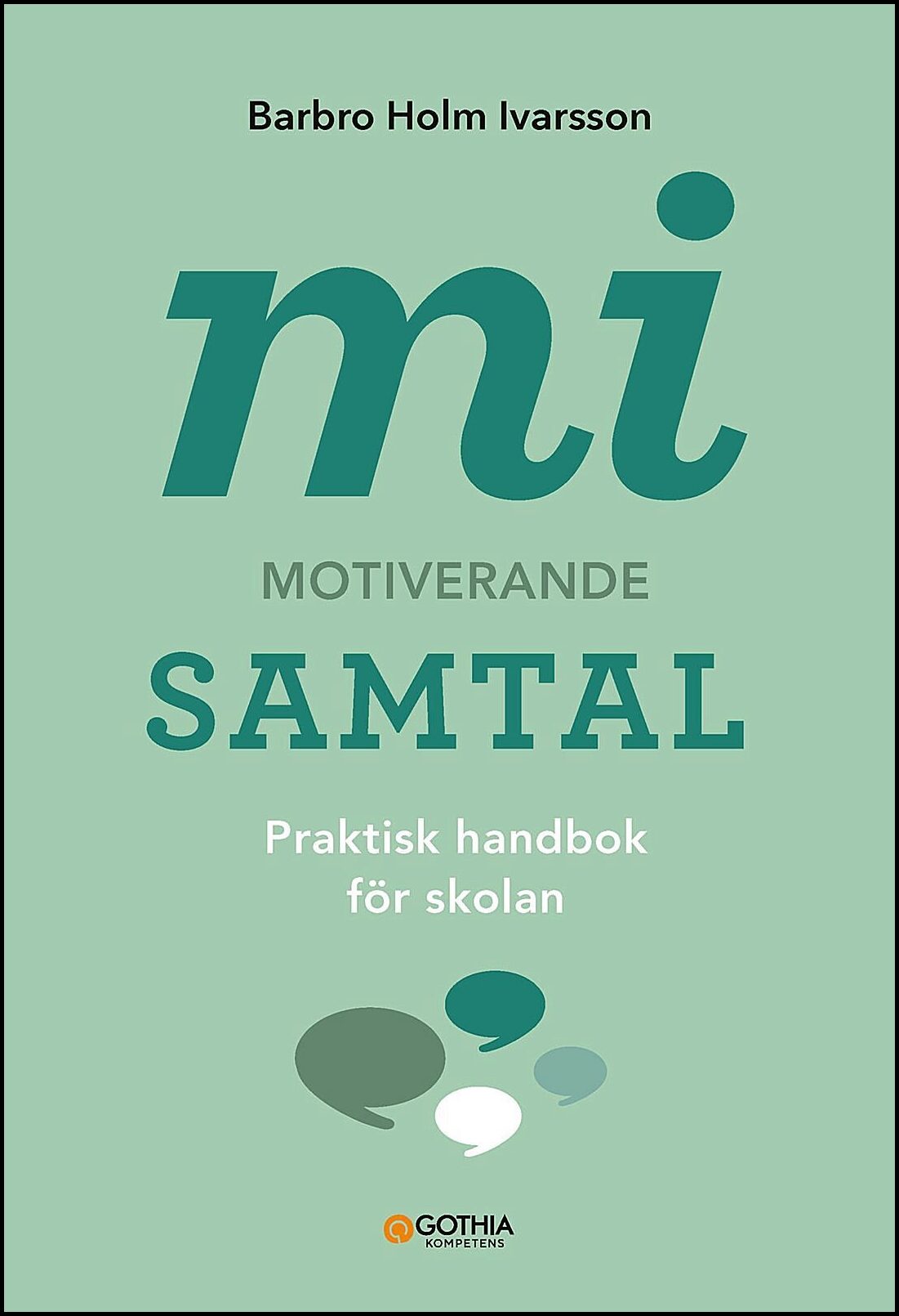 Holm Ivarsson, Barbro | MI : Praktisk handbok för skolan