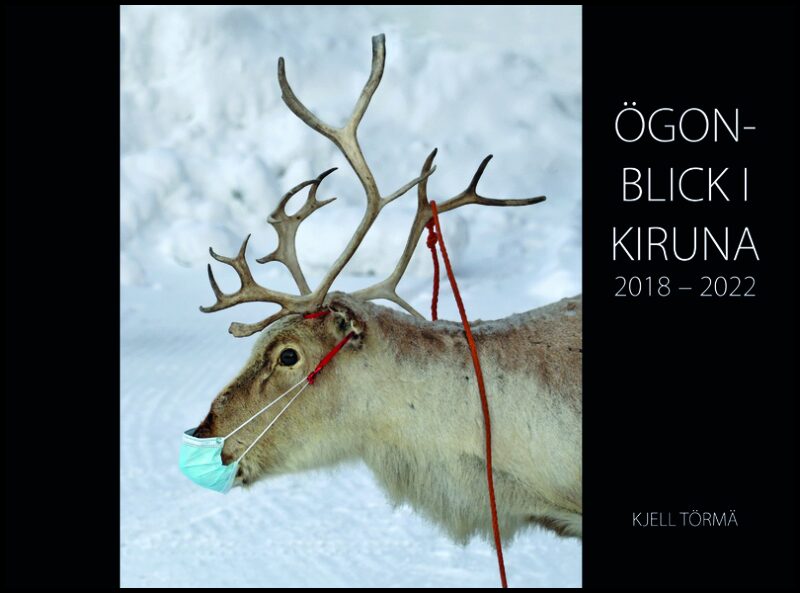 Törmä, Kjell | Ögonblick i Kiruna 2018-2022