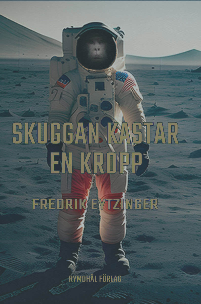 Eytzinger, Fredrik | Eytzinger, Fredrik | Skuggan kastar en kropp