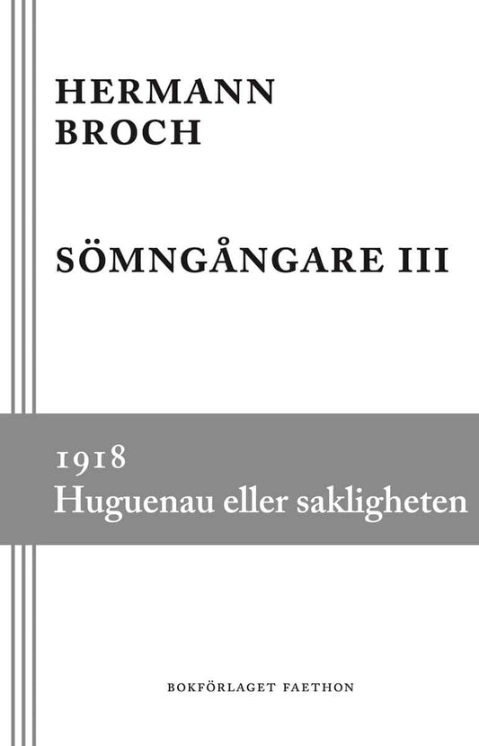 Broch, Hermann | Sömngångare 3, 1918 : Huguenau eller sakligheten