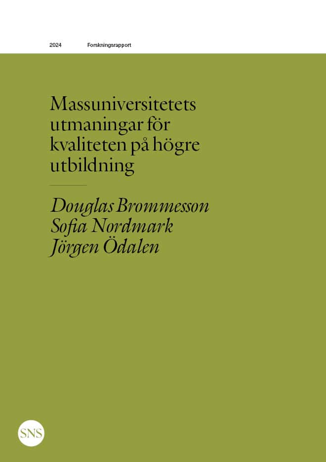 Ödalen, Jörgen | Nordmark, Sofia | Brommesson, Douglas | Massuniversitetets utmaningar för kvaliteten på högre  utbildning