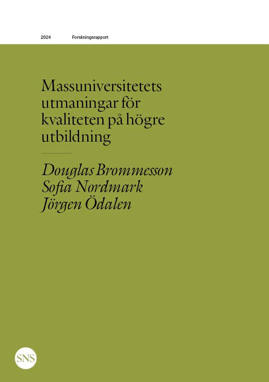 Ödalen, Jörgen | Nordmark, Sofia | Brommesson, Douglas | Massuniversitetets utmaningar för kvaliteten på högre  utbildning