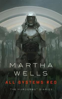 Wells, Martha | All Systems Red