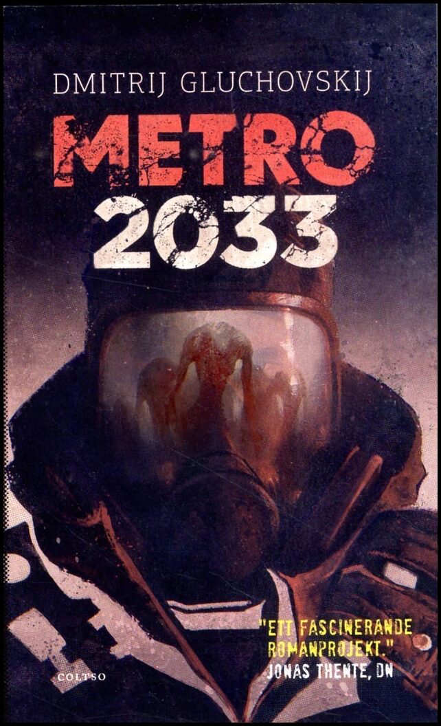 Gluchovskij, Dmitrij | Metro 2033 : Den sista tillflykten