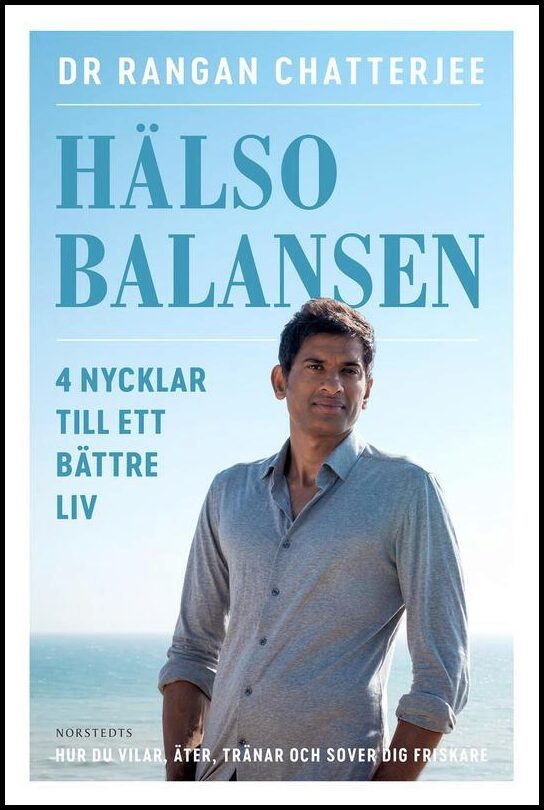 Chatterjee, Rangan | Hälsobalansen : 4 nycklar till ett bättre liv - hur du vilar, äter, tränar och sover dig friskare