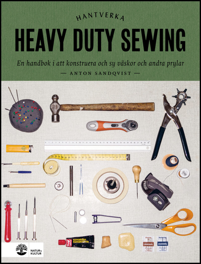 Sandqvist, Anton | Heavy duty sewing : En handbok i att konstruera och sy väskor och andra prylar