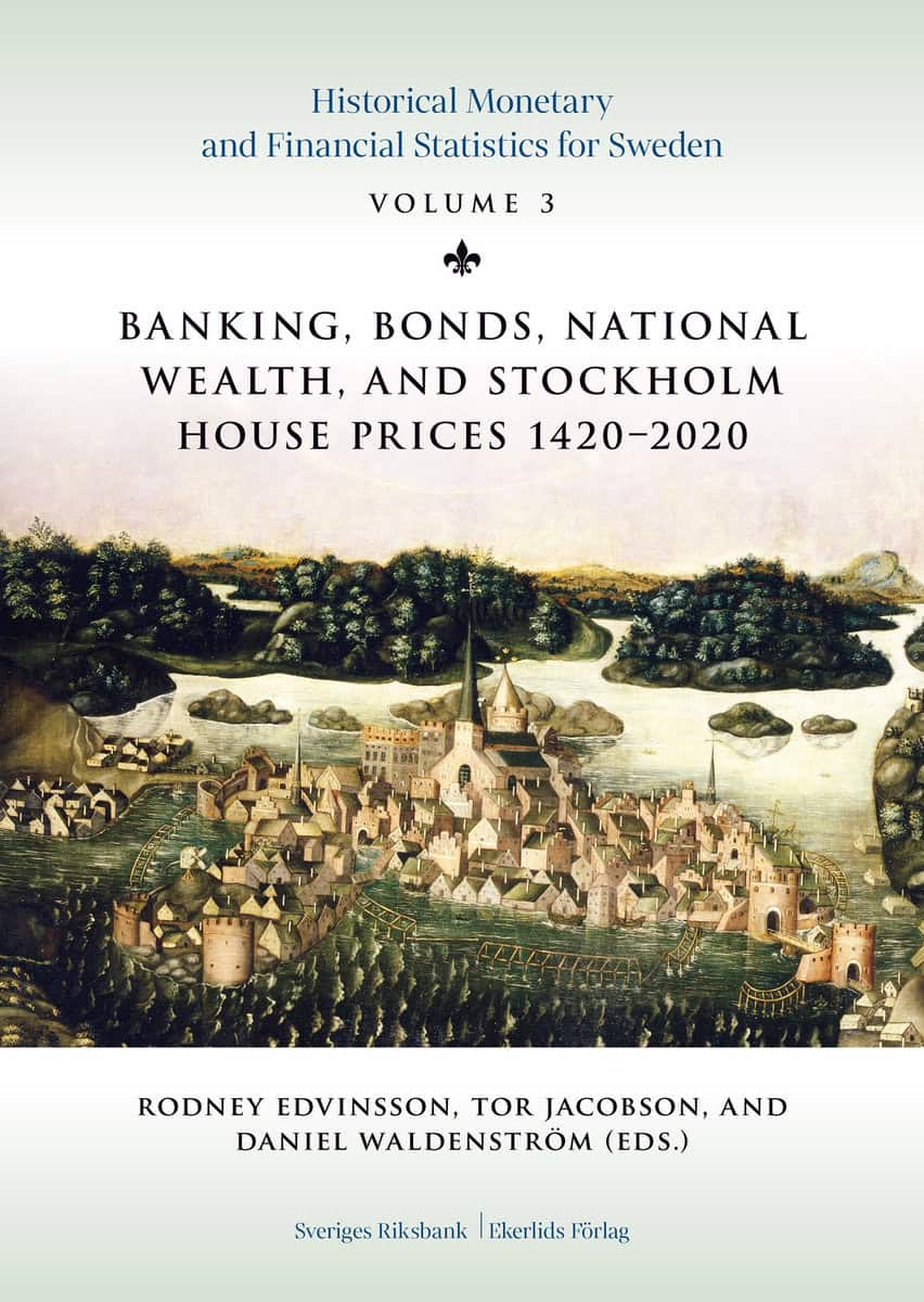 Edvinsson, Rodney | Jacobson, Tor | et al | Banking, bonds, national wealth, and Stockholm house prices, 1420-2020