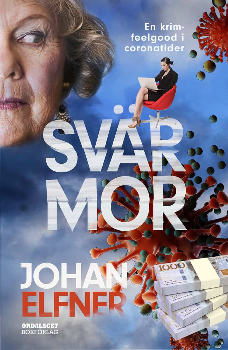 Elfner, Johan | Svärmor : En krim-feelgood i coronatider