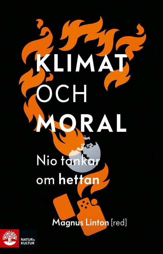 Linton, Magnus [red.] | Klimat och moral : Nio tankar om hettan