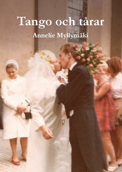 Myllymäki, Annelie | Tango och tårar