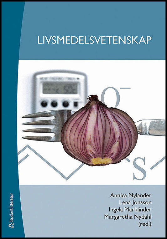 Nylander, Annica | Jonsson, Lena | Marklinder, Ingela | Nydahl, Margaretha [red.] | Livsmedelsvetenskap