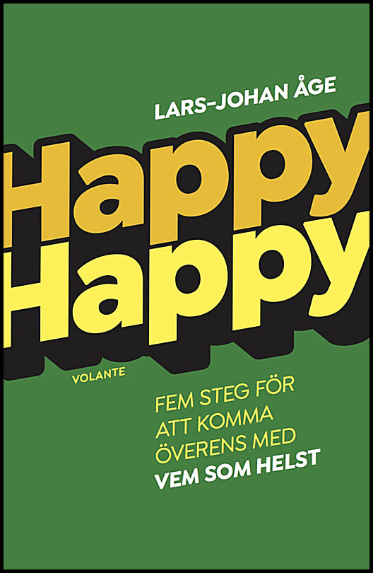 Åge, Lars-Johan | Happy Happy : Fem steg för att komma överens med vem som helst