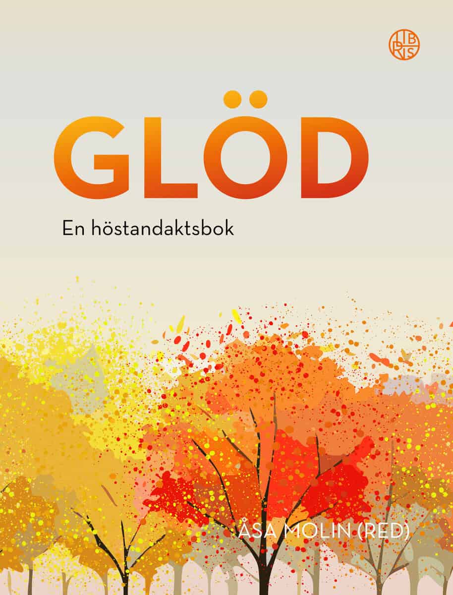 Molin, Åsa [red.] | Glöd : En höstandaktsbok