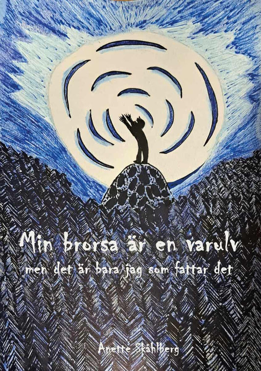 Skåhlberg, Anette | Min brorsa är en varulv : Men det är bara jag som fattar det