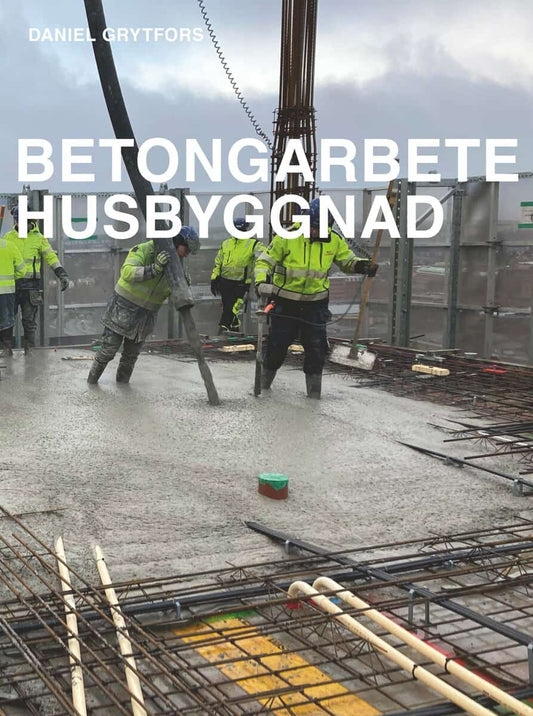 Grytfors, Daniel | Betongarbete : Husbyggnad