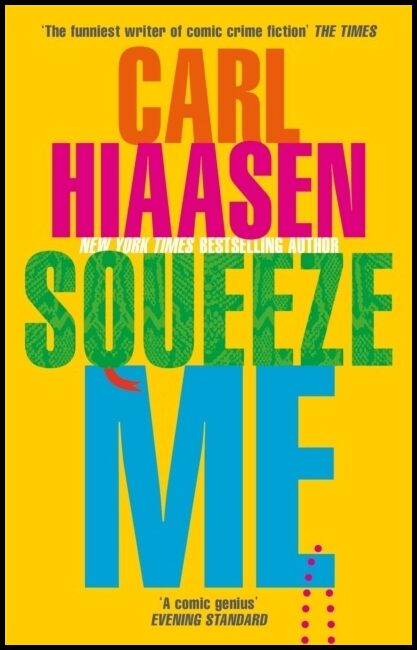Hiaasen, Carl | Squeeze Me : The ultimate satire for 2021