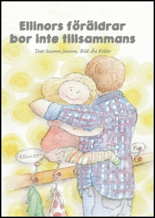 Jansson, Susanne | Köhler, Åsa | Ellinors föräldrar bor inte tillsammans