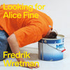 Holm Flach, Eva-Lotta ; Nilsson, Bo ; Ponge, Francis ; Rosenkvist, Adam ; Svenbro, Jesper ; Wolgers, Dan | FREDRIK WRETMAN : LOOKING FOR ALICE FINE