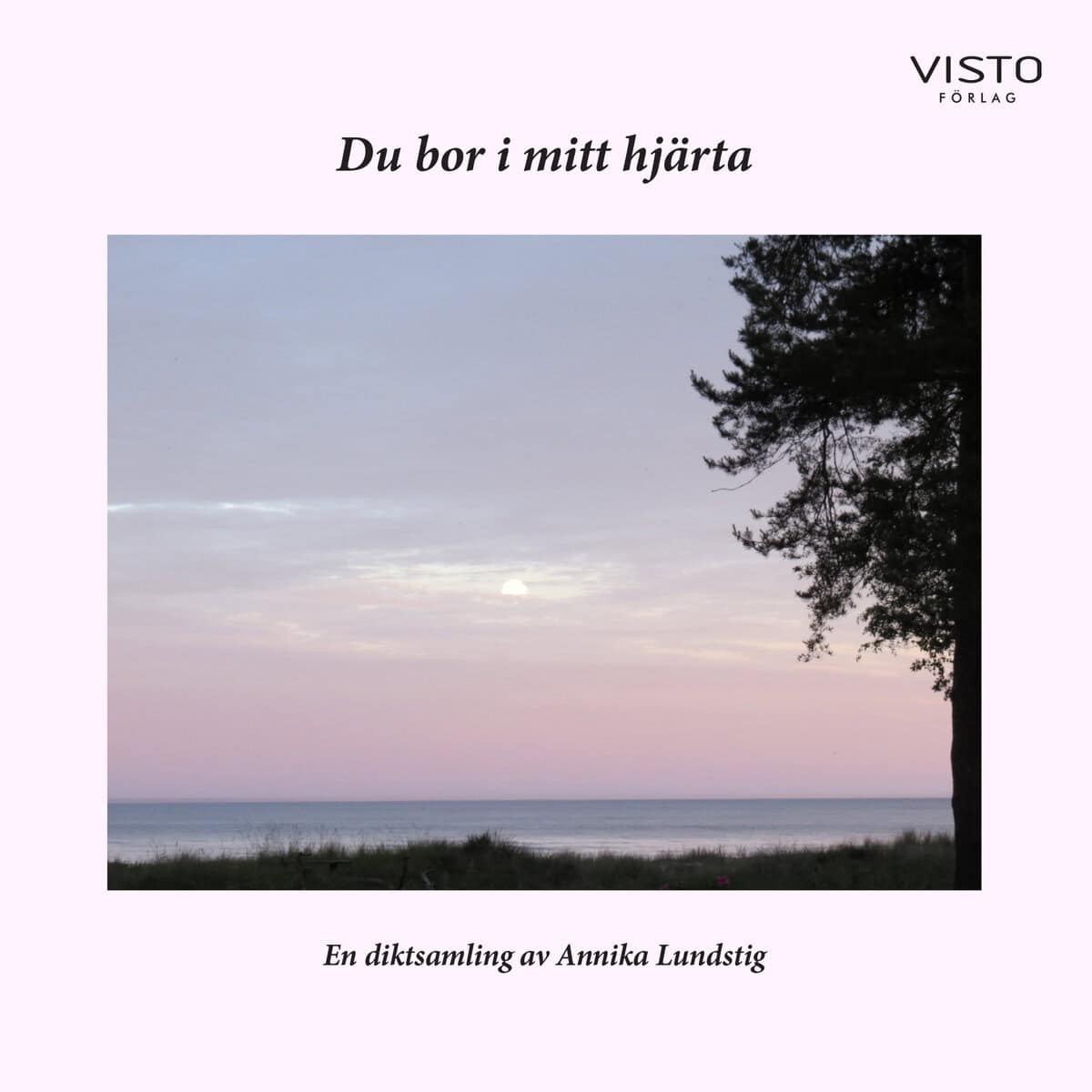 Lundstig, Annika | Du bor i mitt hjärta