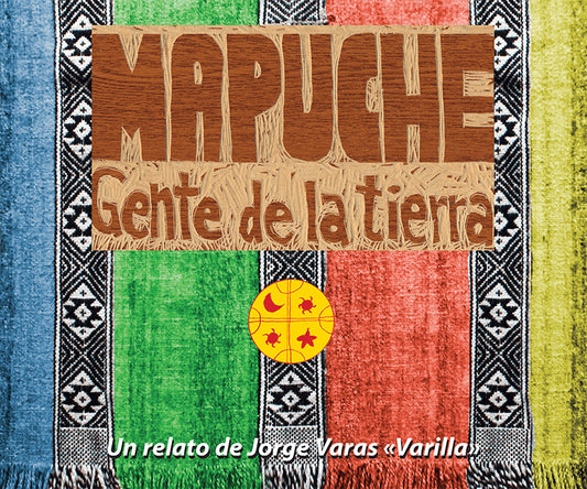 Varas Varilla, Jorge | Mapuche – Jordens folk