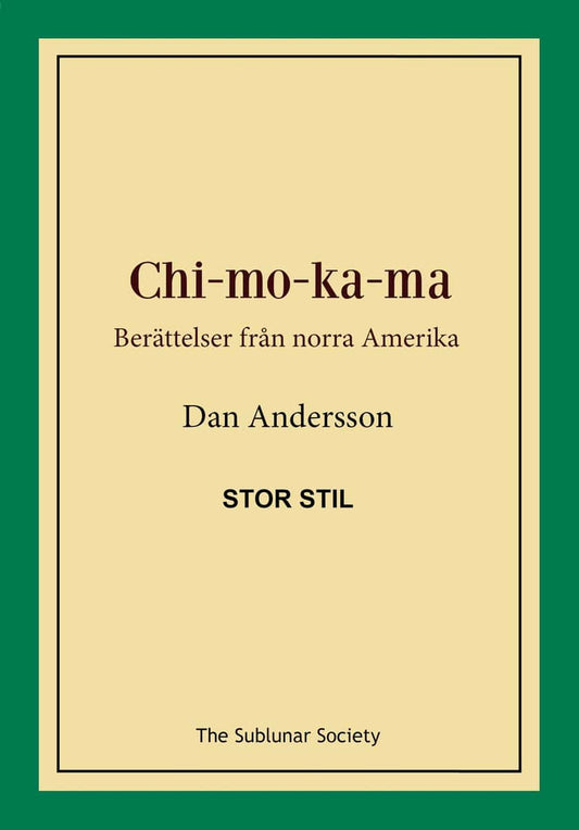 Andersson, Dan | Chi-mo-ka-ma : Berättelser från norra Amerika (stor stil)