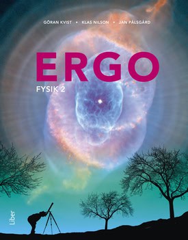 Kvist, Göran | Nilson, Klas | Pålsgård, Jan | Ergo Fysik 2